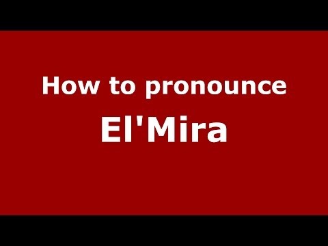 How to pronounce El'Mira (Russian/Russia) - PronounceNames.com