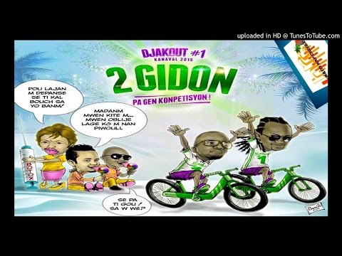 Djakout #1 | 2 Gidon | Pa Gen Konpetisyon | Kanaval 2015 HAITI