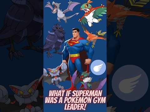 What If “Superman” Was a Pokemon Gym Leader!