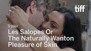 LES SALOPES OR THE NATURALLY WANTON PLEASURE OF SKIN Trailer | TIFF 2018