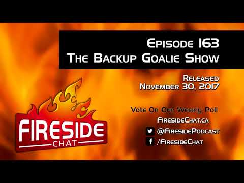 Fireside Chat Episode 163: The Backup Goalie Show