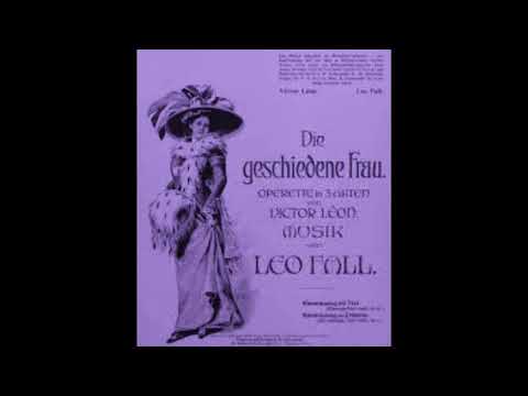 Leo Fall: "Die geschiedene Frau" Querschnitt