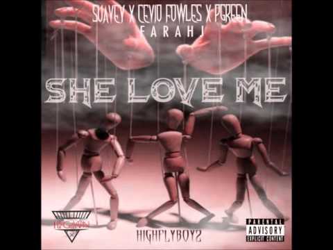 SHE LOVE ME - SUAVEY X CEVIO FOWLES X PGREEN X FARAH J
