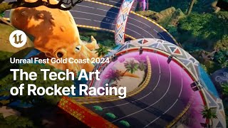 Where We’re Going, We Need Roads: The Tech Art of Rocket Racing | Unreal Fest Gold Coast 2024