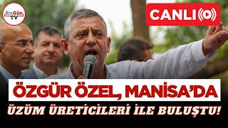 #CANLI  I  YENİ Parti Genel Başkanı Özgür Özel, Manisa Sarıgöl’de üzüm üreticile