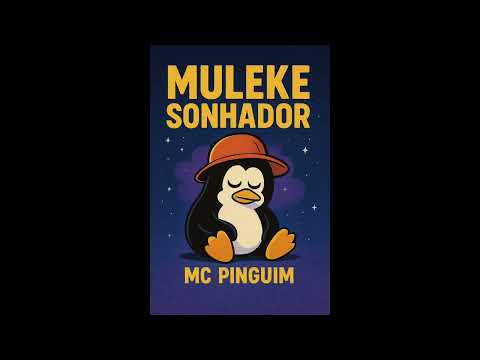Muleke sonhador MC PINGUIM