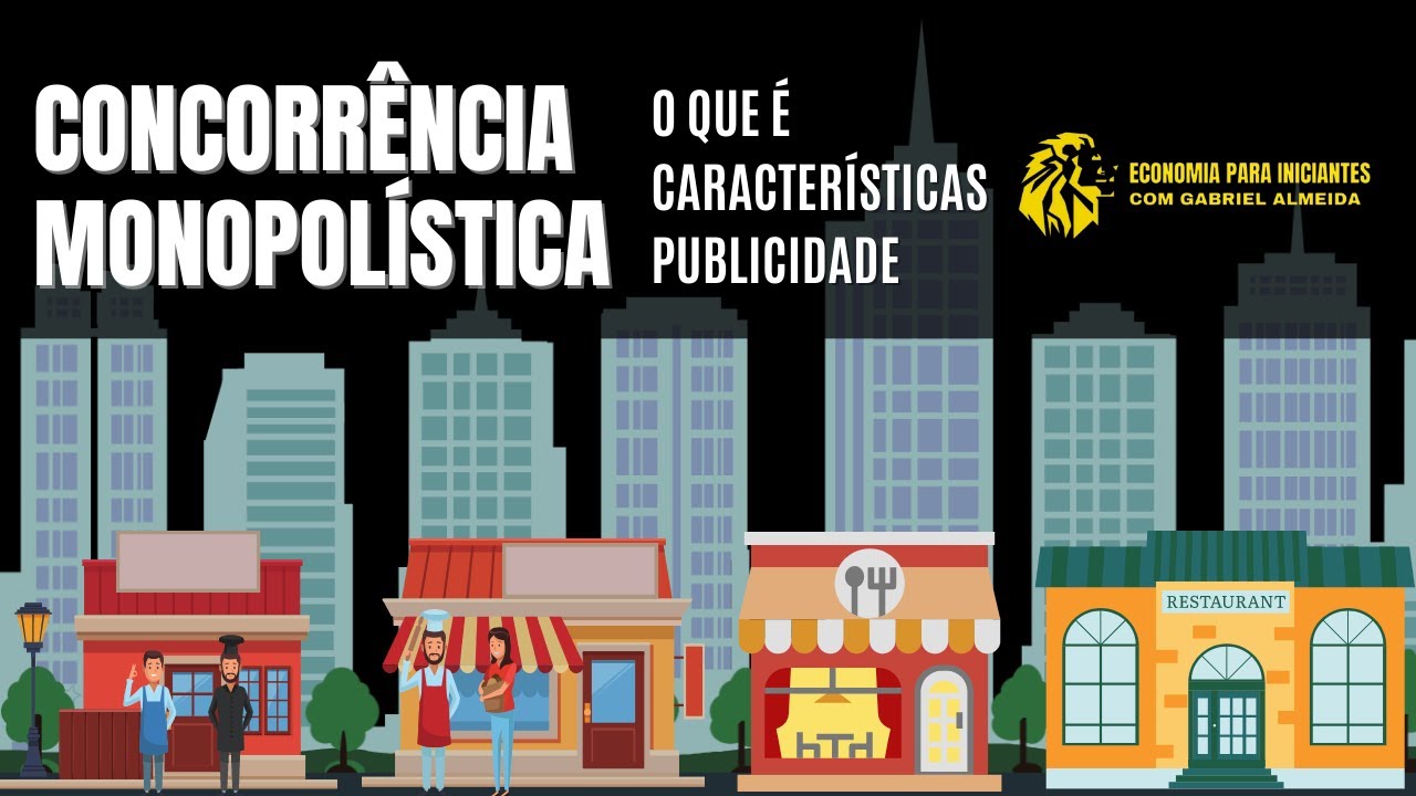 O que é Concorrência MONOPOLÍSTICA | Competição IMPERFEITA | Microeconomia