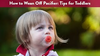 How to Wean Off Pacifier: Tips for Toddlers | CloudMom