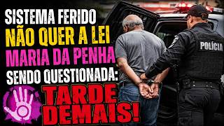O SISTEMA DEMONSTRA QUE SENTIU O GOLPE E APELA PARA O JOGO BRUTO! LEI MARIA DA PENHA EM XEQUE