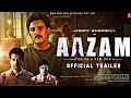 AAZAM Movie Trailer : Latest update | Jimmy Sherigill | Abhimanyu Singh | Aazam teaser trailer