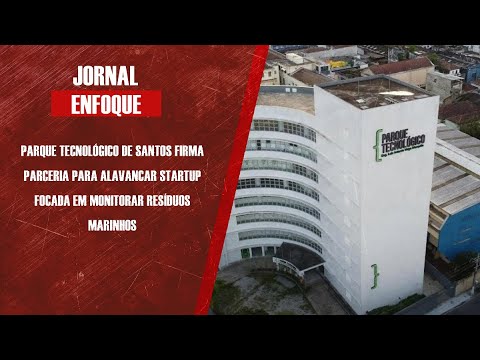 Parque Tecnológico de Santos firma parceria para alavancar startup