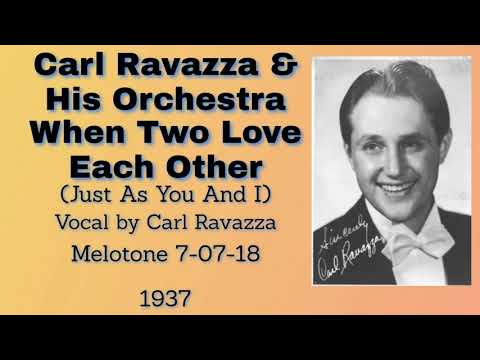 Carl Ravazza and his orchestra - When Two Love Each Other - 1937