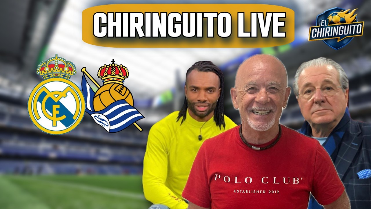⚽ REAL MADRID - REAL SOCIEDAD | CHIRINGUITO LIVE