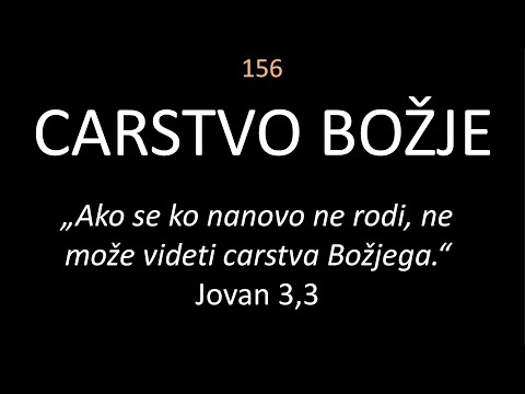 156 POSLEDNJA VREMENA - Carstvo Božje - Novorođenjem u carstvo Božje Jovan 3, 3