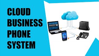What is cloud business phone system - Cloud based business phone syste