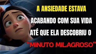 O CAMINHO PARA A CURA DA ANSIEDADE, EM APENAS UM MINUTO MILAGROSO