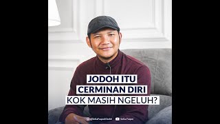 Download lagu Jodoh itu cerminan diri loh mp3 Download lagu Jodoh itu cerminan diri loh mp3