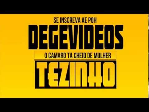 Mc tezinho o camaro ta cheio de mulher (video oficial)