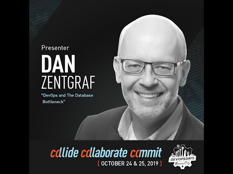 DevOpsDays KC 2019 -  DevOps and the Database Bottleneck by Dan Zentgraf