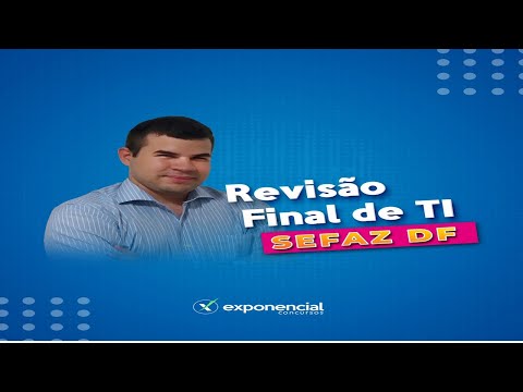 Revisão Final de TI - SEFAZ-DF - Parte I