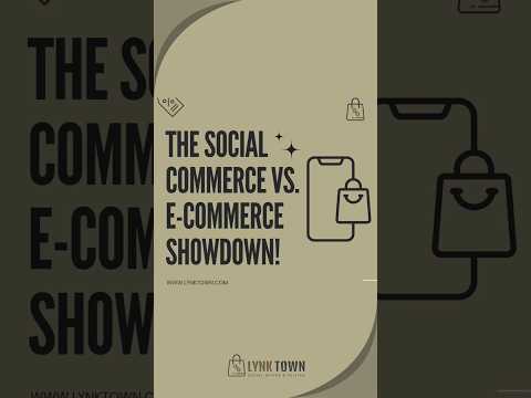 Social Commerce vs. E-commerce|Shopping Showdown|Retail Trends| LynkTown Guide|LynkTown App|