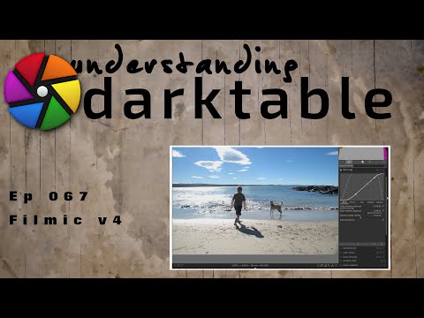 darktable ep 067 - Filmic v4