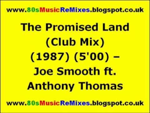 The Promised Land (Club Mix) - Joe Smooth ft. Anthony Thomas | 80s Club Music | 80s House Music