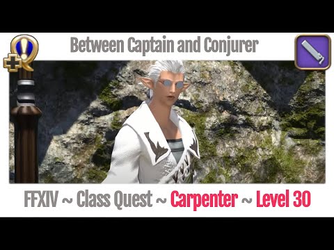 FFXIV Carpenter Class Quest Level 30 ~ A Realm Reborn ~ Between Captain and Conjurer