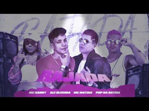 MC MATIAS E POP NA BATIDA E ALÊ OLIVEIRA E MC DANNY RAJADA (sem vinheta)