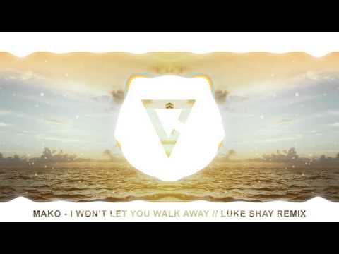 Mako [feat. Madison Beer] - I Won't Let You Walk Away // Luke Shay Remix