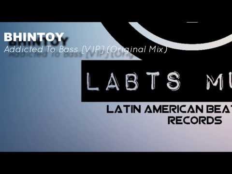 Addicted To Bass [VIP] (Original Mix) - BhiNtoy [Out Now On LABts Music Records]