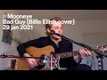 Mooneye — Bad Guy (Billie Eilish cover)