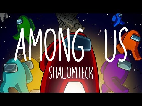Among Us (ShalomTeck Remix)