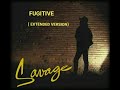 SAVAGE - FUGITIVE (EXTENDED VERSION)...