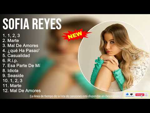 Sofia Reyes 2022 Mix ~ Grandes Éxitos, Sus Mejores Canciones ~ 1, 2, 3, Marte, Mal De Amores