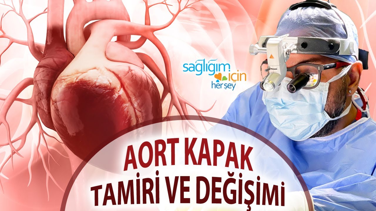 Aort Kapak Tamiri ve Değişimi