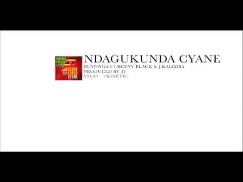 Ruyonga - NdaguKunda Cyane ft Benny Black & J Kalimba (Prod by JT/Yego)
