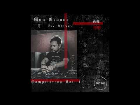 Mon Groove - Die Stimme // EGOC01 Ego Riot Compilation Vol. 1