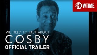 We Need To Talk About Cosby (2022) Official Trailer | SHOWTIME Documentary Series