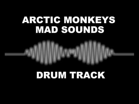 Arctic Monkeys Mad Sounds | Drum Track |