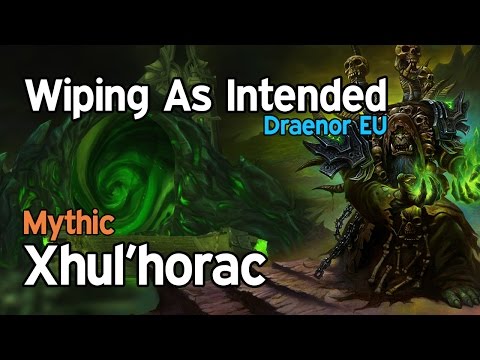 Wiping as Intended VS Xhul'horac Mythic