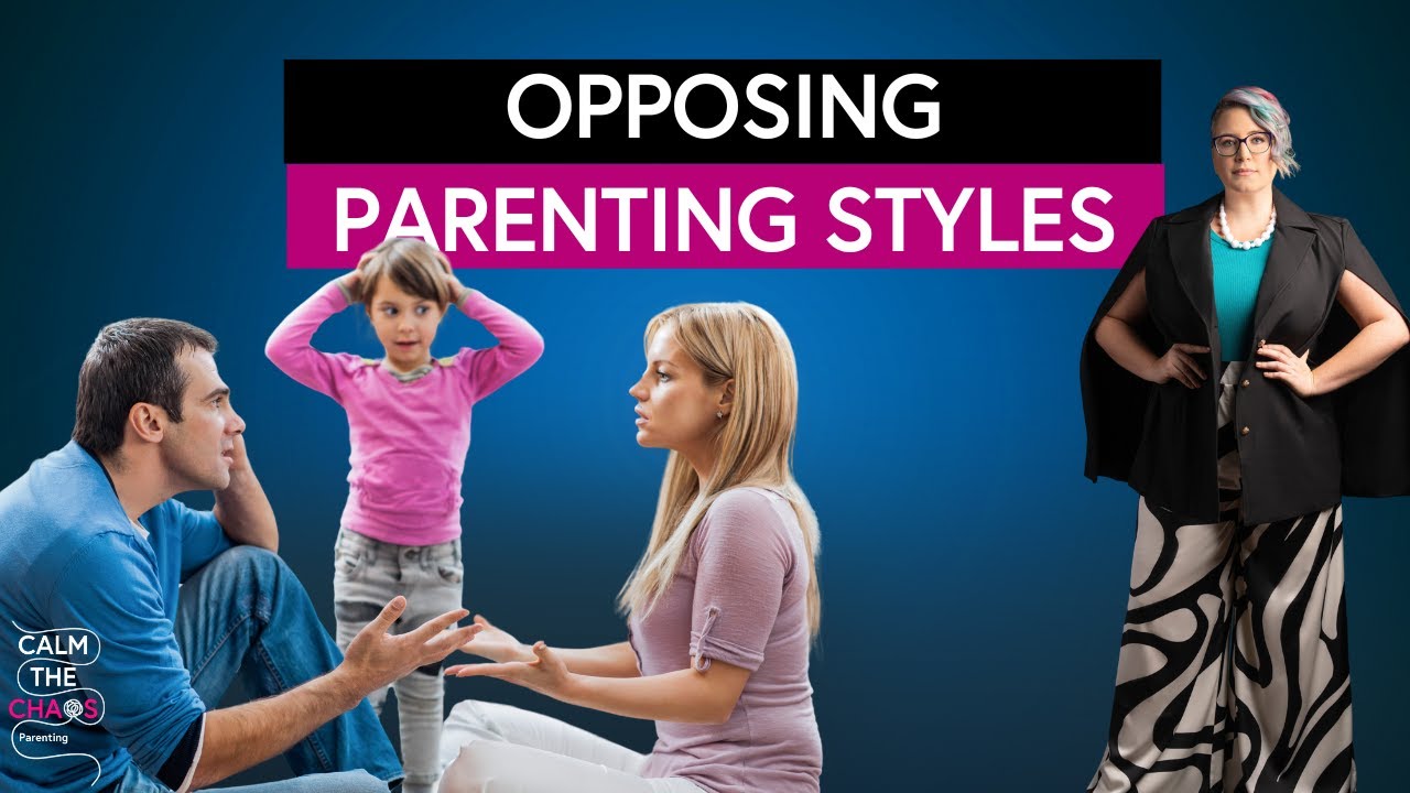Opposing Parenting Styles: Overcoming Conflicts Between Your Spouse and Child