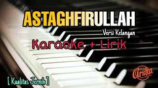 Download lagu Karaoke ASTAGHFIRULLAH Versi Kelangan Kualitas Jer... mp3