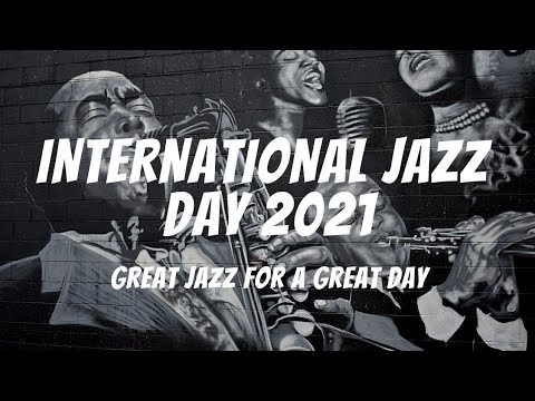 International Jazz Day 2021!! World Jazz Day 2021!! Great Jazz!! Jazz Day 2021!