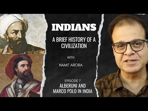 Indians | Ep 7: Alberuni and Marco Polo in India | A Brief History of a Civilization