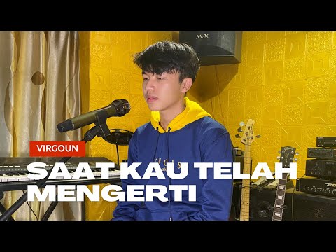 Saat Kau Telah Mengerti - Virgoun (Cover by Angga Ramadhan)