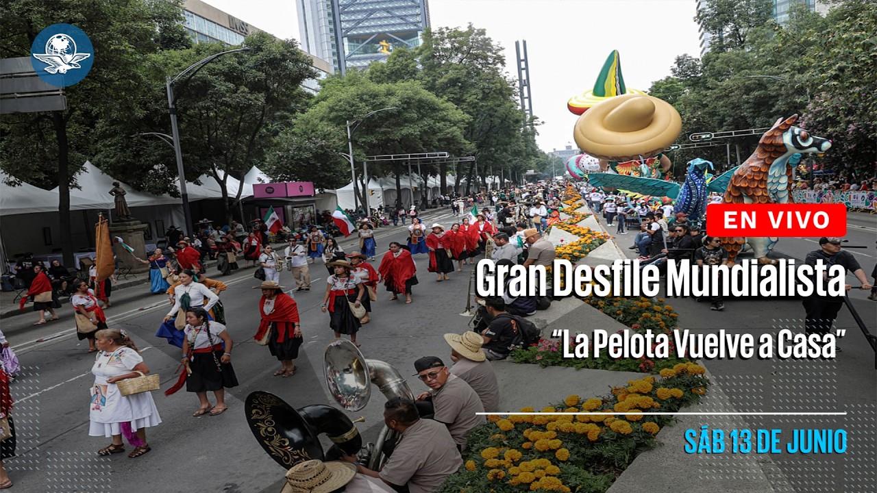 Gran Desfile Mundialista “La Pelota Vuelve a Casa” en Paseo de la Reforma