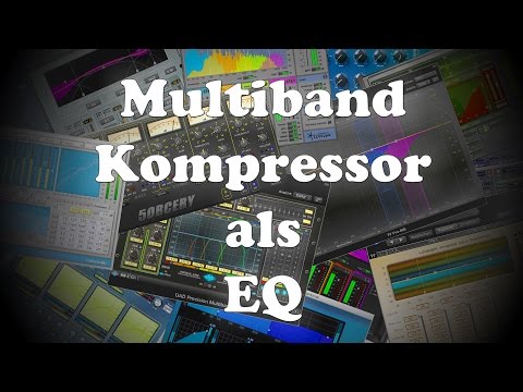 [DE] Wie ich einen Multiband Kompressor als EQ benutze