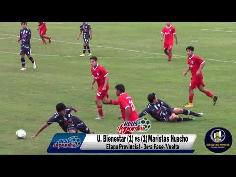 U. BIENESTAR (1) vs (1) MARISTAS HUACHO - ETAPA PROVINCIAL - 3ERA FASE/VUELTA 2019.