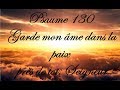 Psaume 130 - Garde mon âme dans la paix